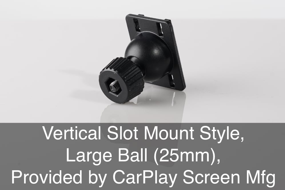Example of a Vertical Quad Slot Large Ball Mount Style Provided by CarPlay Screen Manufacturer